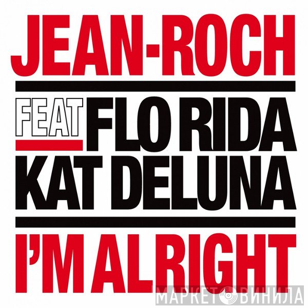 Jean-Roch Feat Flo Rida & Kat DeLuna  - I'm Alright