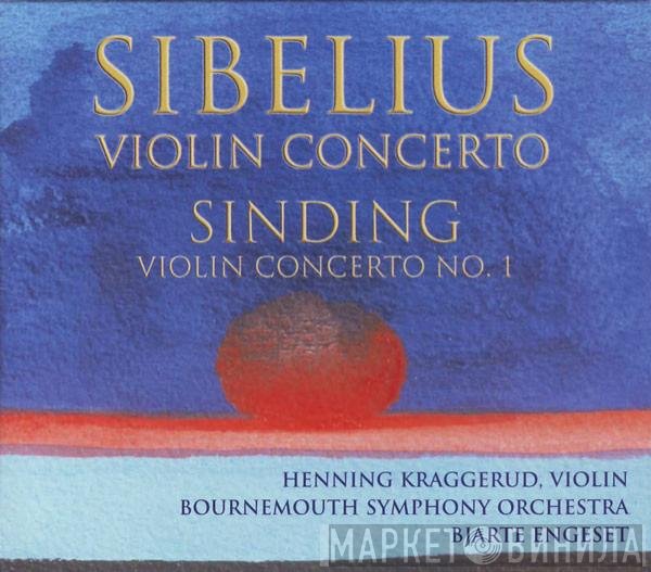 Jean Sibelius - Christian Sinding / Henning Kraggerud, Bournemouth Symphony Orchestra, Bjarte Engeset  - Violin Concertos