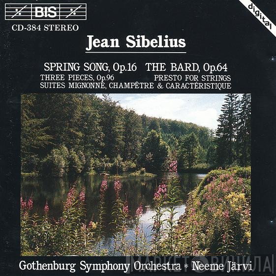 Jean Sibelius / Göteborgs Symfoniker, Neeme Järvi  - Spring Song / The Bard
