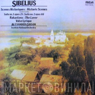 Jean Sibelius, Alexander Gibson, Royal Scottish National Orchestra  - Scenes Historiques / Rakastava