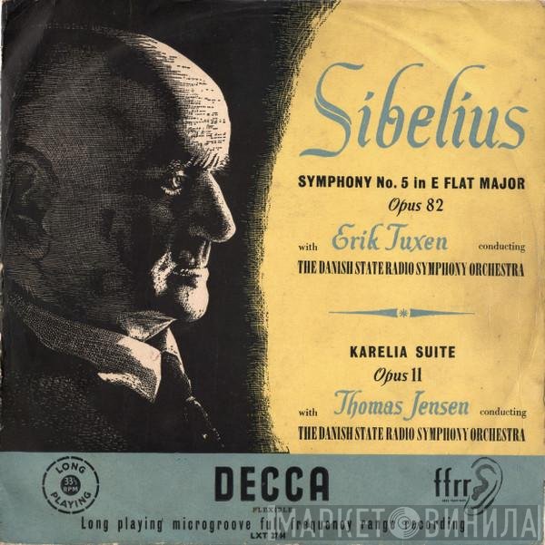 Jean Sibelius, Thomas Jensen, Erik Tuxen, Statsradiofoniens Symfoniorkester - Symphony No. 5 In E Flat Major Opus 82 / Karelia Suite Opus 11