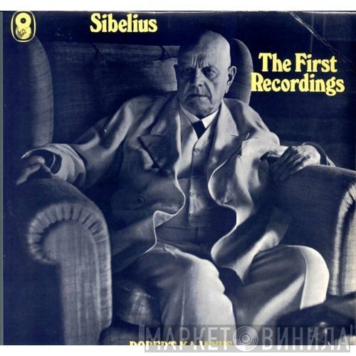 Jean Sibelius, Robert Kajanus, The London Symphony Orchestra  - The First Recordings
