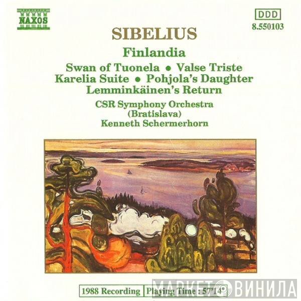 Jean Sibelius, Slovak Radio Symphony Orchestra, Kenneth Schermerhorn - Finlandia • Swan Of Tuonela • Valse Triste • Karelia Suite • Pohjola's Daughter • Lemminkäinen's Return