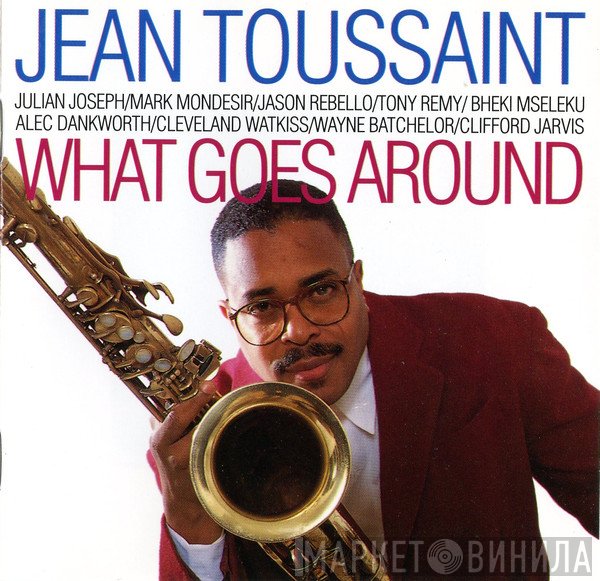 Jean Toussaint - What Goes Around
