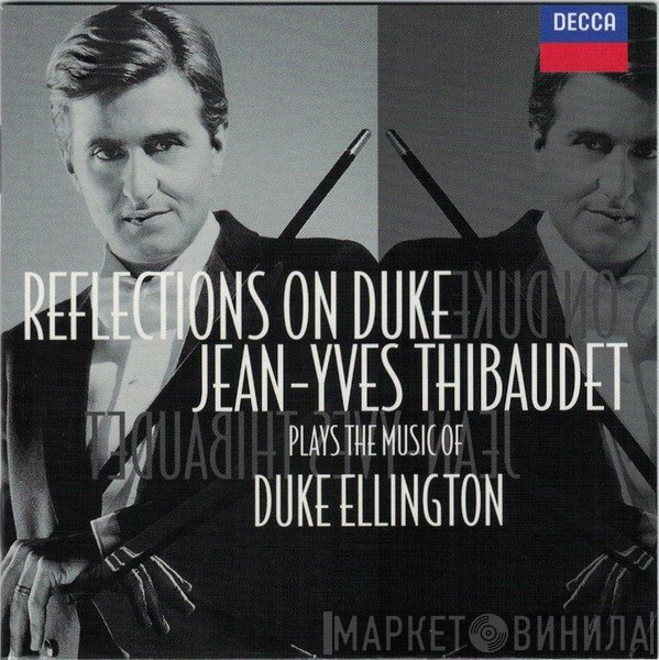 Jean-Yves Thibaudet Plays The Music Of Duke Ellington  - Reflections On Duke