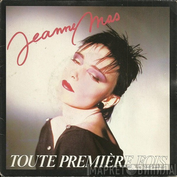 Jeanne Mas  - Toute Première Fois