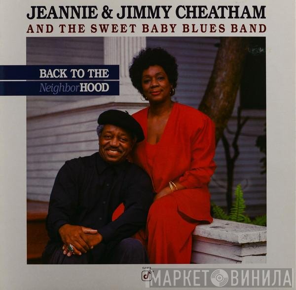 Jeannie & Jimmy Cheatham, The Sweet Baby Blues Band - Back To The Neighborhood
