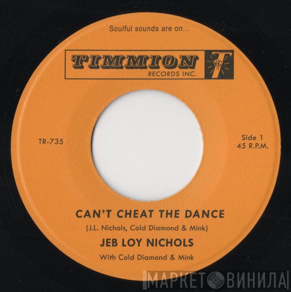Jeb Loy Nichols, Cold Diamond & Mink - Can't Cheat The Dance / We Gotta Work On It