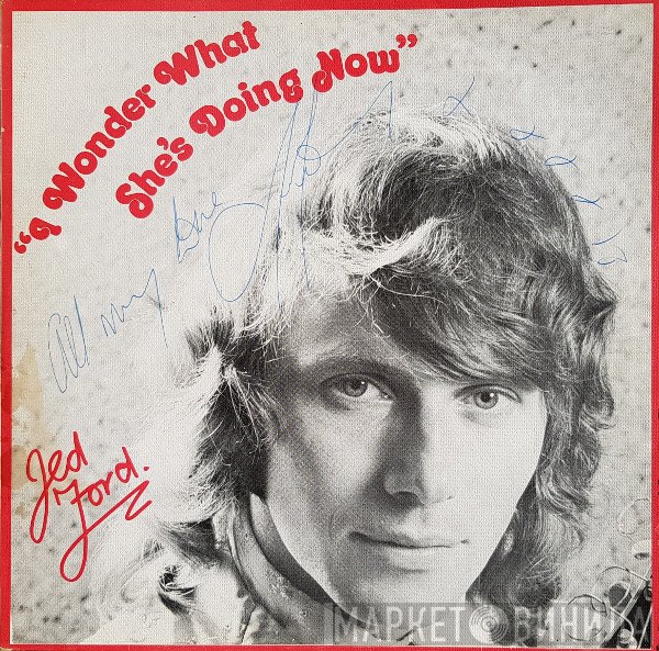 Jed Ford - I Wonder What She's Doing Now