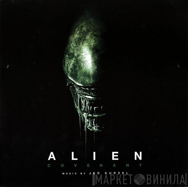 Jed Kurzel - Alien: Covenant