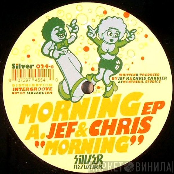 Jef &amp; Chris / Chris Carrier - Morning EP