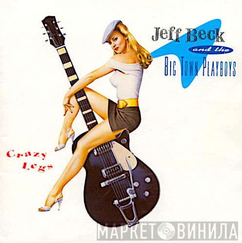 Jeff Beck & Big Town Playboys  - Crazy Legs