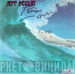 Jeff Berlin  - Pump It!