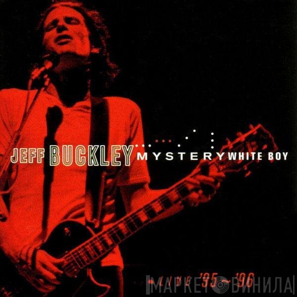Jeff Buckley - Mystery White Boy  (Live '95 ~ '96)