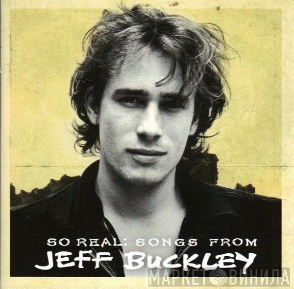 Jeff Buckley - So Real: Songs From Jeff Buckley