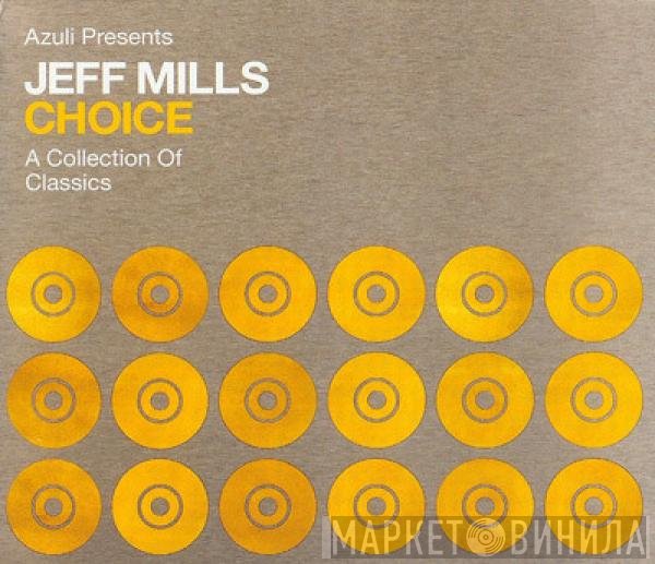 Jeff Mills  - Choice - A Collection Of Classics