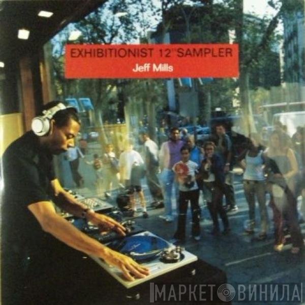 Jeff Mills  - Exhibitionist 12'' Sampler