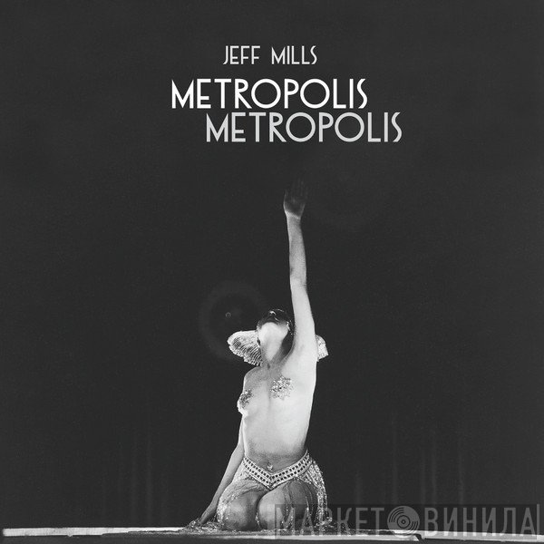 Jeff Mills  - Metropolis Metropolis