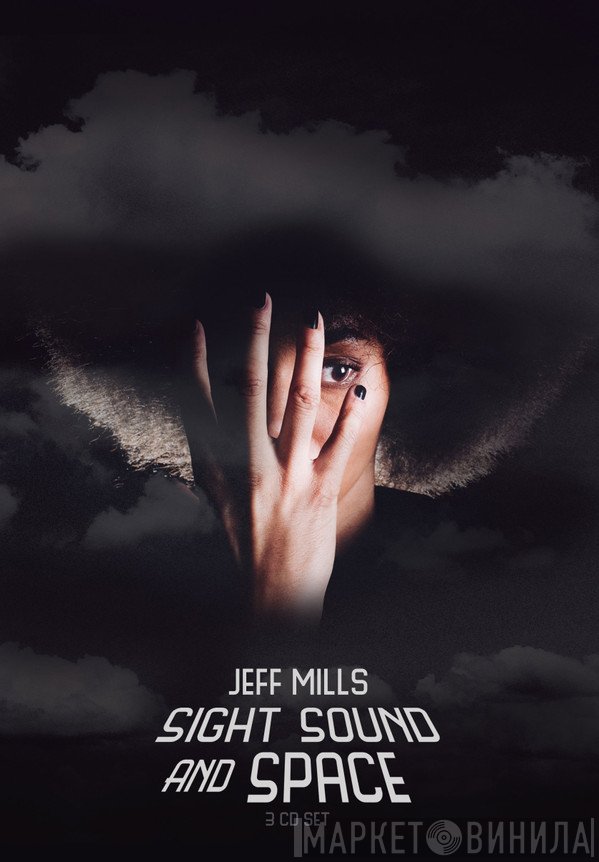 Jeff Mills  - Sight Sound And Space