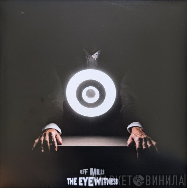 Jeff Mills - The Eyewitness