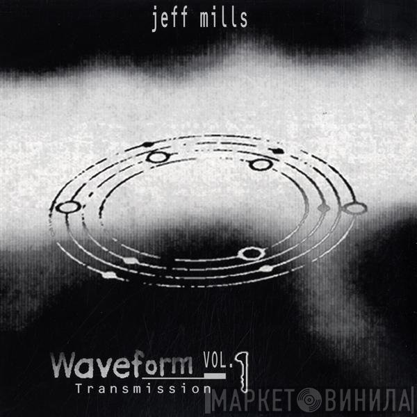 Jeff Mills - Waveform Transmission Vol. 1