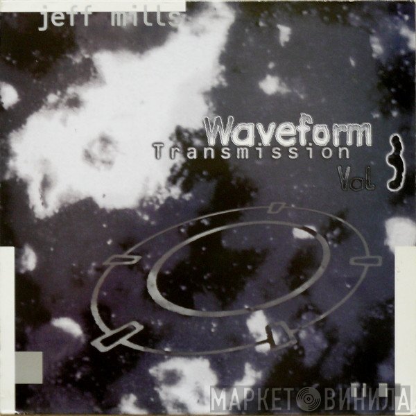 Jeff Mills  - Waveform Transmission Vol. 3