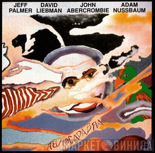 Jeff Palmer, David Liebman, John Abercrombie, Adam Nussbaum  - Abracadabra
