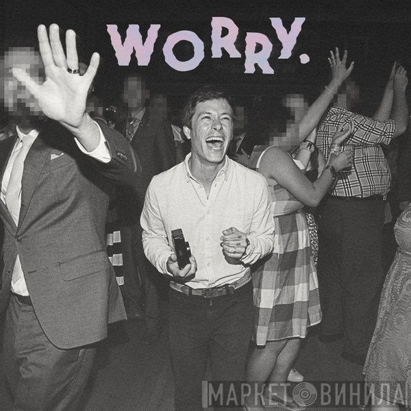 Jeff Rosenstock  - Worry.