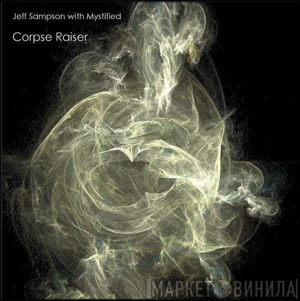 Jeff Sampson With Mystified  - Corpse Raiser