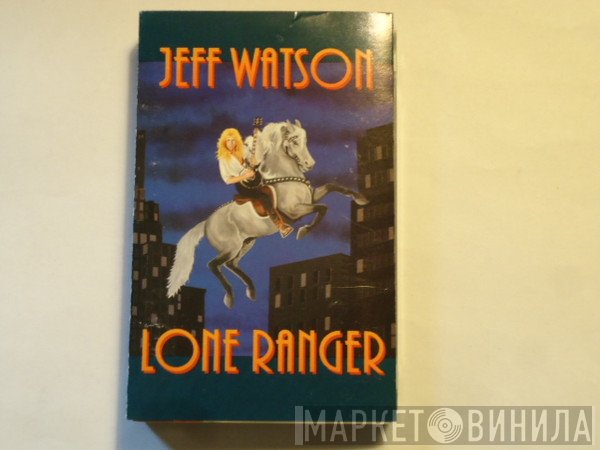 Jeff Watson   - Lone Ranger