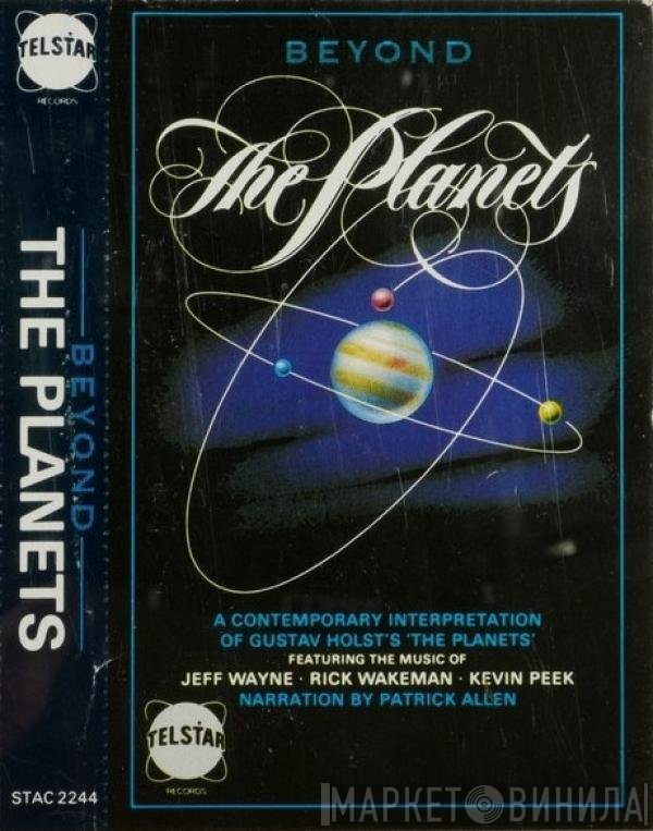 Jeff Wayne · Rick Wakeman · Kevin Peek  - Beyond The Planets