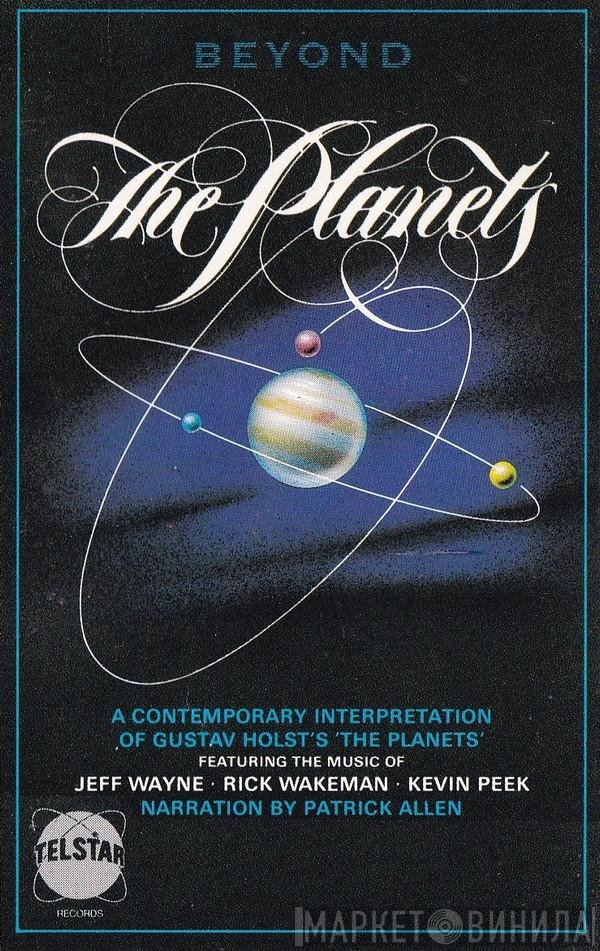 Jeff Wayne · Rick Wakeman · Kevin Peek  - Beyond The Planets