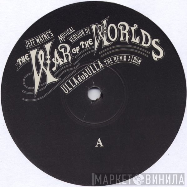 Jeff Wayne - Jeff Wayne's Musical Version Of The War Of The Worlds: ULLAdubULLA The Remix Album