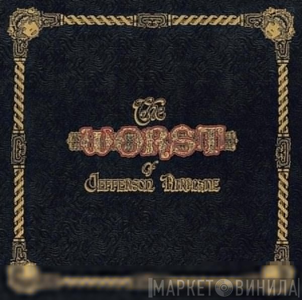 Jefferson Airplane - The Worst Of Jefferson Airplane