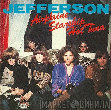 Jefferson Starship, Jefferson Airplane, Hot Tuna  - Jefferson