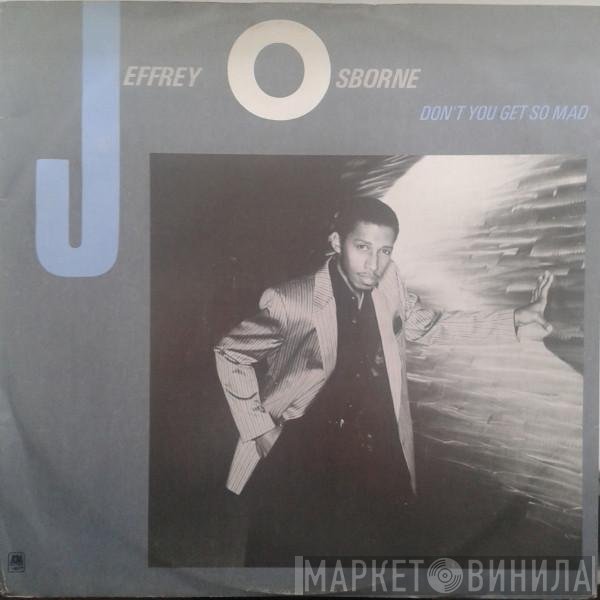 Jeffrey Osborne - Don't You Get So Mad