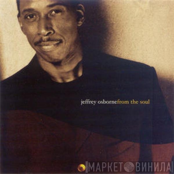 Jeffrey Osborne  - From The Soul