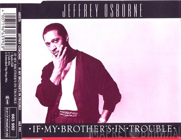 Jeffrey Osborne - If My Brother's In Trouble