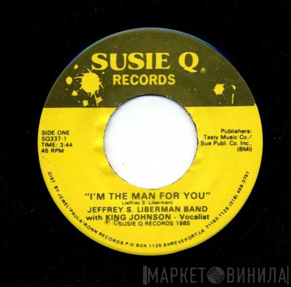 Jeffrey S. Liberman Band - I'm The Man For You / Where There's A Will There's A Way