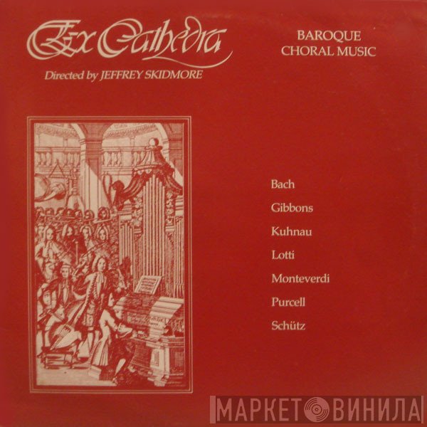 Jeffrey Skidmore, Ex Cathedra Chamber Choir - Baroque Choral Music