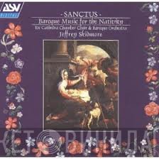 Jeffrey Skidmore, Ex Cathedra Chamber Choir - Sanctus (Baroque Music For The Nativity)