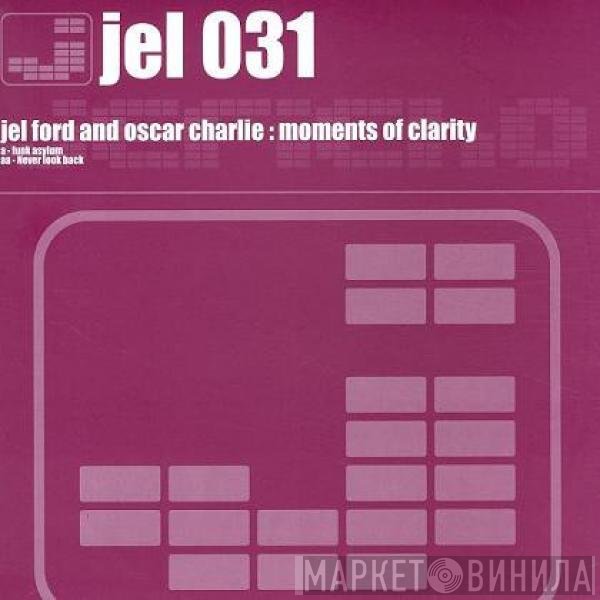 Jel Ford & Oscar Charlie - Moments Of Clarity