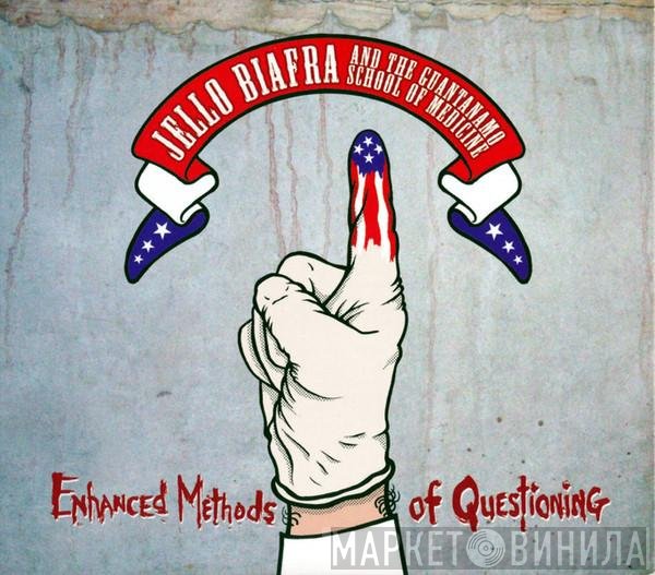 Jello Biafra And The Guantanamo School Of Medicine  - Enhanced Methods Of Questioning