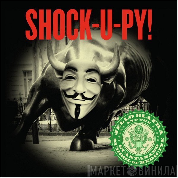 Jello Biafra And The Guantanamo School Of Medicine - Shock-U-Py!