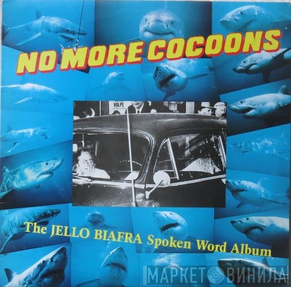 Jello Biafra - No More Cocoons