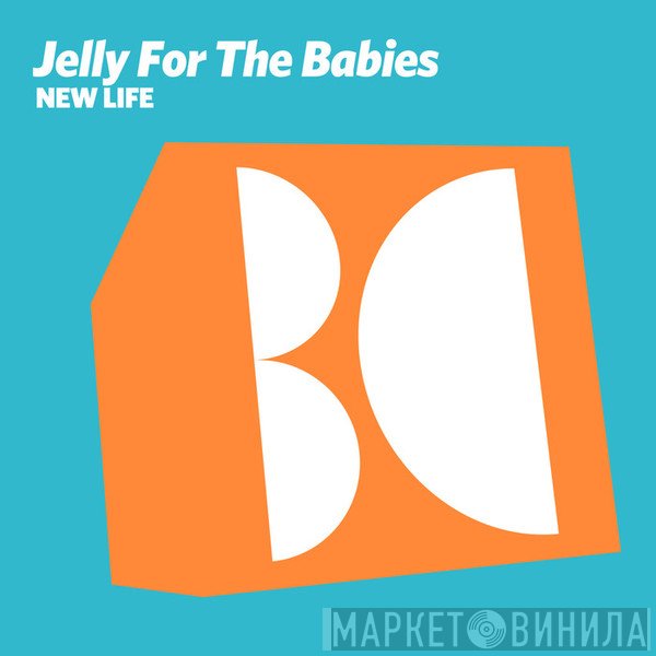 Jelly For The Babies  - New Life