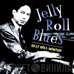 Jelly Roll Morton - Jelly Roll Blues
