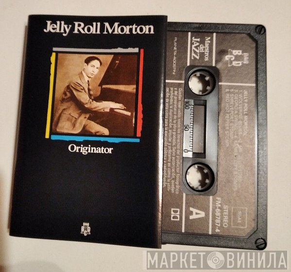 Jelly Roll Morton  - Originator