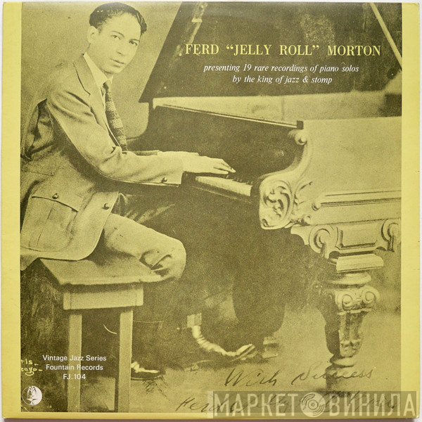 Jelly Roll Morton - Presenting 19 Rare Recordings Of Piano Solos By The King Of Jazz & Stomp