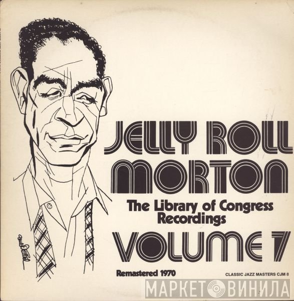 Jelly Roll Morton - The Library Of Congress Recordings Volume 7